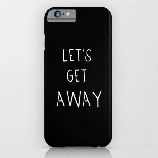 Let's Get Away iPhone & iPod Case