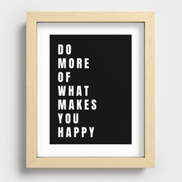 Do more of what makes you happy (invert)  Recessed Framed Print