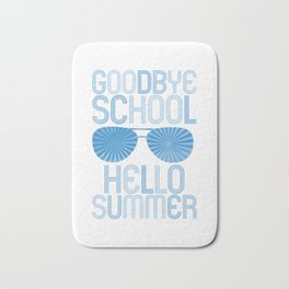 Goodbye School Hello Summer wb Bath Mat | Bioteacher, Bestsummer, Hellosummer, Goodbyeschool, Education, Prof, Englishteacher, Teacher, Summermemories, Graphicdesign 