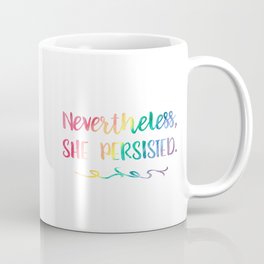 Nevertheless, She Persisted Rainbow Watercolor Typography Coffee Mug