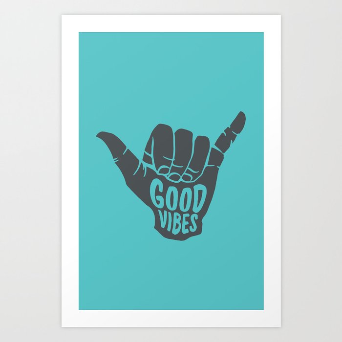 Good Vibes Shaka Art Print By Wildwave Society6