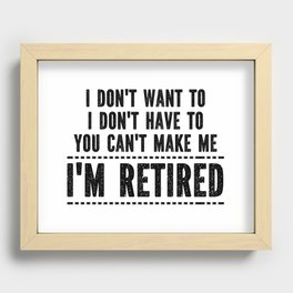 Funny Retirement Saying Recessed Framed Print