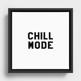 Chill Mode Framed Canvas