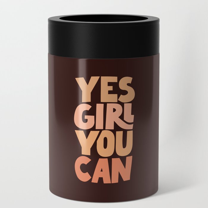 Yes Girl You Can Can Cooler