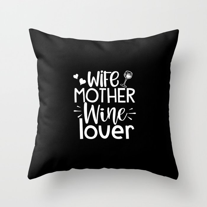 wife mother wine lover Throw Pillow