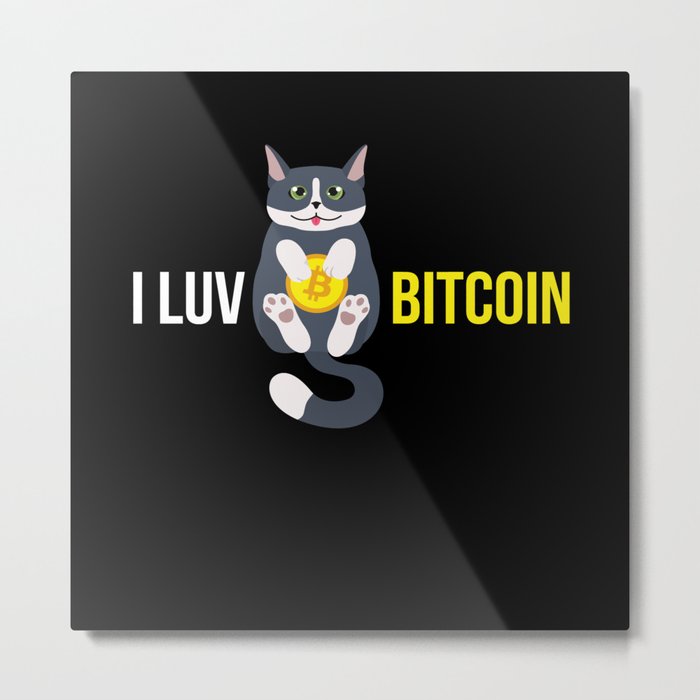 I Luv Bitcoin Cat Cryptocurrency Btc Cat Metal Print