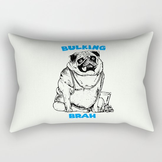 It's ok brah, I'm bulking Rectangular Pillow