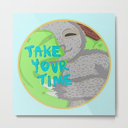 sloth: take your time Metal Print