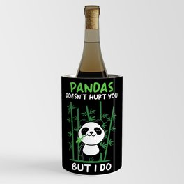 Pandas does not Hurt you But I do Wine Chiller