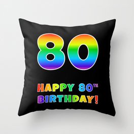 [ Thumbnail: HAPPY 80TH BIRTHDAY - Multicolored Rainbow Spectrum Gradient Throw Pillow ]