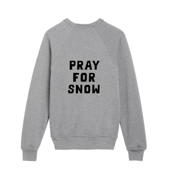 Pray for snow sweatshirt clearance