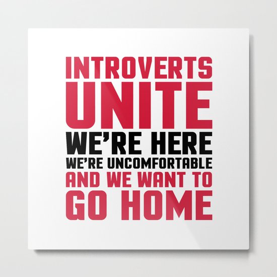 Introverts Unite Funny Quote Metal Print