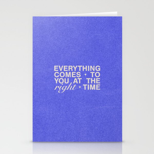 Everything Comes To You At The Right Time (Blue) Stationery Cards
