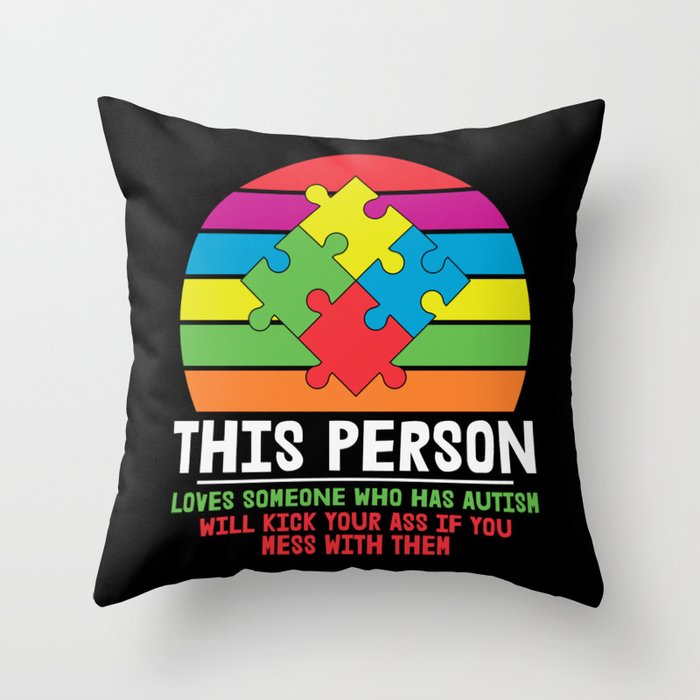 Love Someone With Autism Throw Pillow