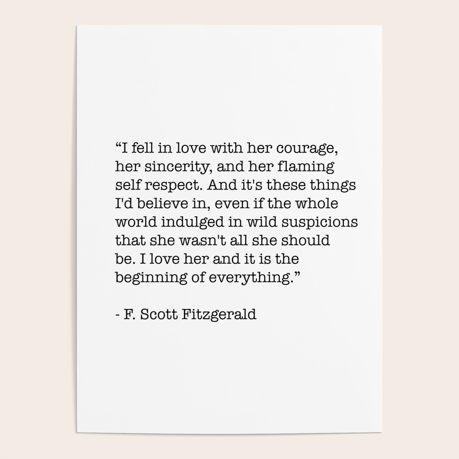 F Scott Fitzgerald Quotes About Love I Fell In Love With Her Courage, Her Sincerity... F. Scott Fitzgerald Quote  Poster By Socoart | Society6