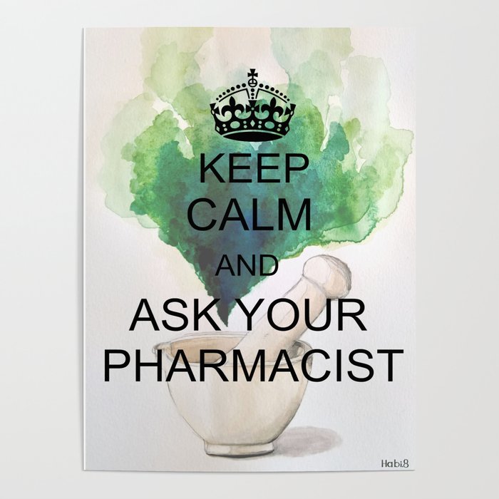 Keep Calm And Ask Your Pharmacist Poster