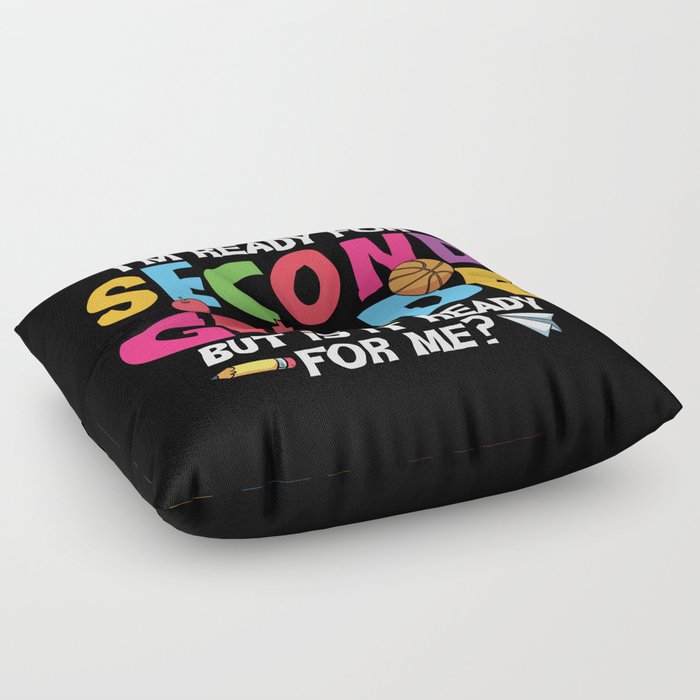 Ready For 2nd Grade Is It Ready For Me Floor Pillow