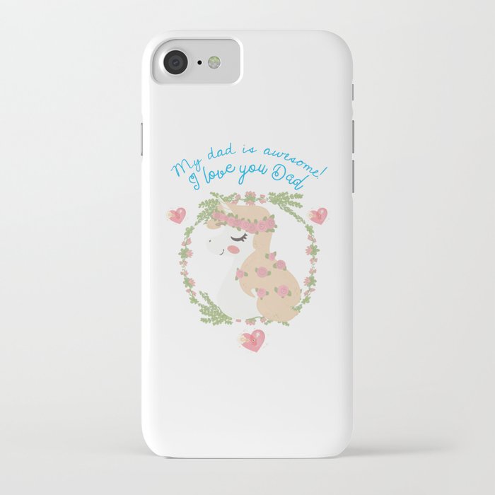 THIS UNICORN'S DAD IS AWESOME iPhone Case