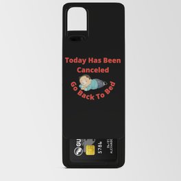 Today Has Been Canceled Go Back To Bed  Android Card Case