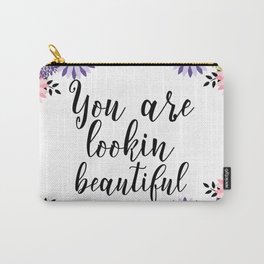 Floral Garden You Are Lookin Beautiful Carry-All Pouch