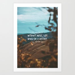Without music, life would be a mistake Art Print
