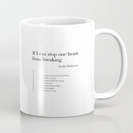 If I can stop one heart from breaking by Emily Dickinson Coffee Mug