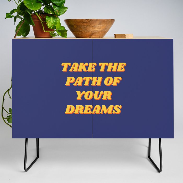 Take the path of your dreams, Inspirational, Motivational, Empowerment, Blue Credenza