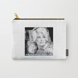 what would dolly do? Carry-All Pouch