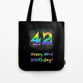 [ Thumbnail: 42nd Birthday - Fun Rainbow Spectrum Gradient Pattern Text, Bursting Fireworks Inspired Background Tote Bag ]