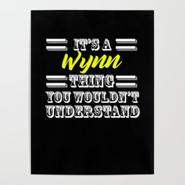 Its A Wynn Thing Last Name Surname Pride Poster