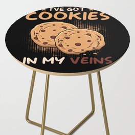 Ive got Cookies in my veins Side Table
