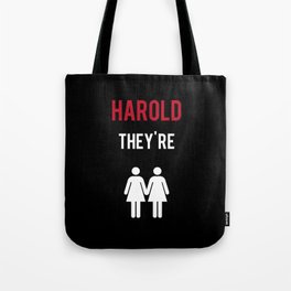 Harold, They're Lesbians Tote Bag