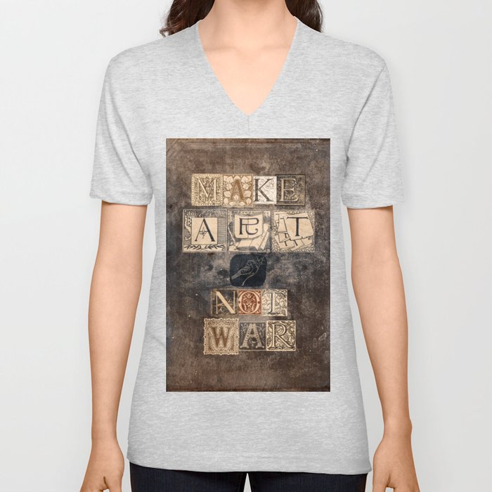 Make Art Not War V Neck T Shirt