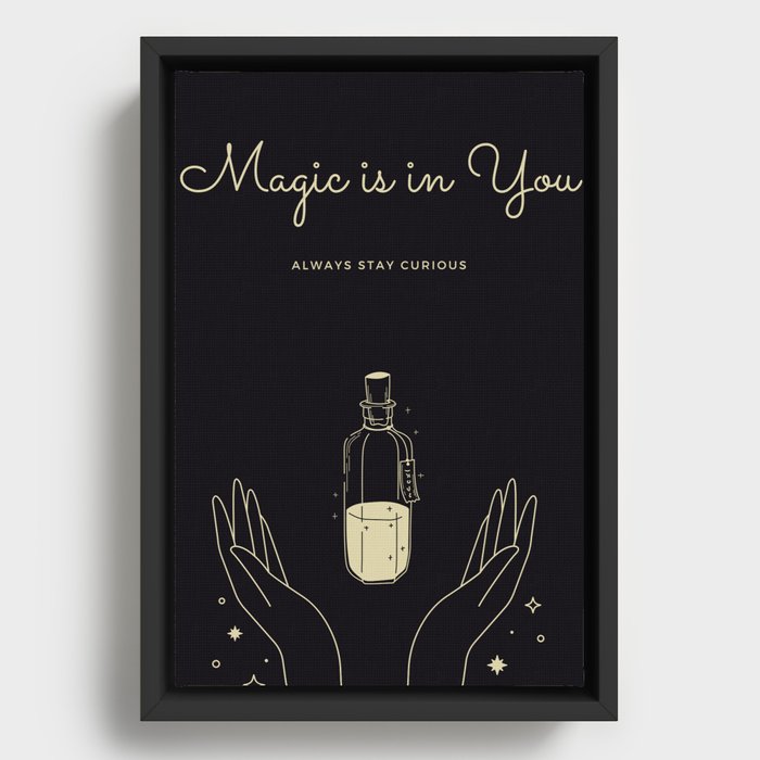Magic is in You Print Framed Canvas