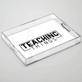 Teaching Things Acrylic Tray