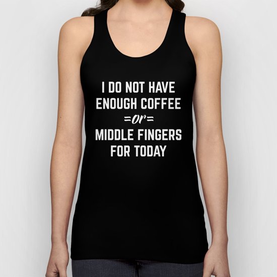 Coffee & Middle Fingers Funny Quote Unisex Tank Top