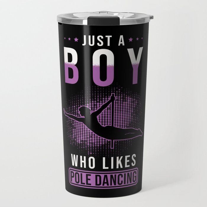 Just a Boy who likes Pole Dancing Travel Mug