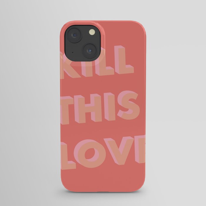 Kill This Love - Typography iPhone Case