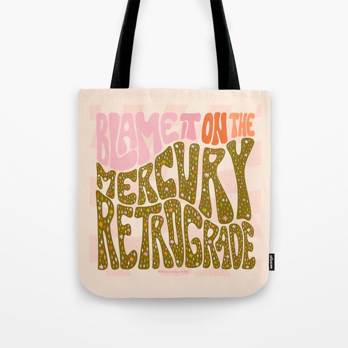 Blame It On The Mercury Retrograde Tote Bag