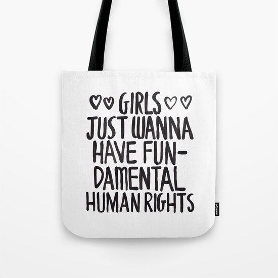Girls Just Wanna Have Fun(damental Human Rights) Tote Bag