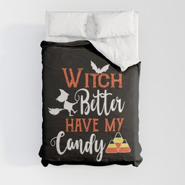 Witch Better Have My Candy Funny Halloween Comforter