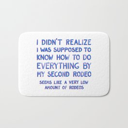 This Is My Second Rodeo Bath Mat | Joke, Introvert, Country, Weird, Selfdeprecating, Doneitbefore, Typography, Quotes, Graphicdesign, Mood 