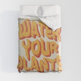 Water Your Plants Duvet Cover
