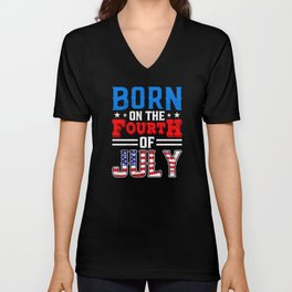 Born on the 4th of July V Neck T Shirt