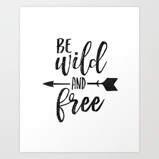 Printable Wall Art Be Wild And Free Kids Room Decor Kids Gift Nursery Decor Black And White Art Print By Typostore Society6