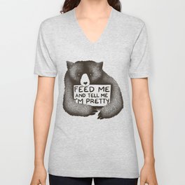 Feed Me And Tell Me I'm Pretty Bear V Neck T Shirt