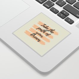 Take the path of your dreams, Inspirational, Motivational, Empowerment Sticker