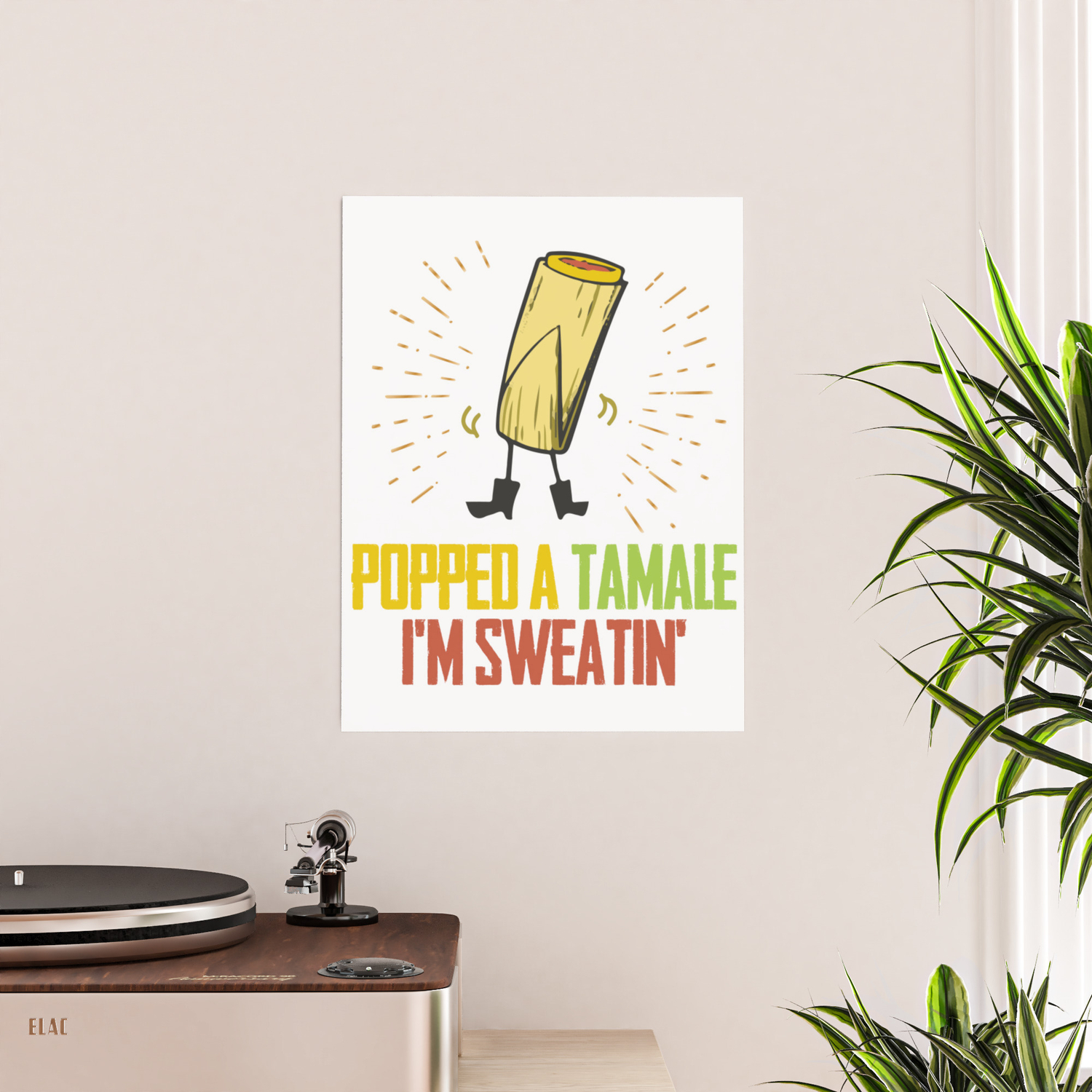 Popped A Tamale I M Sweatin Poster By Ocean Front Art Society6