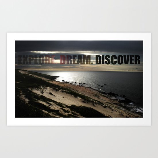 Explore. Dream. Discover Art Print