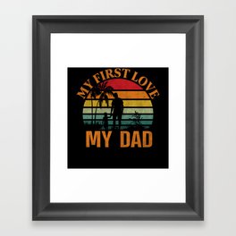 My first love my dad retro Fathers day 2022 Framed Art Print